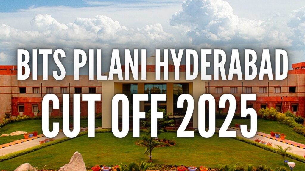 BITS Pilani Hyderabad Cut Off 2025
