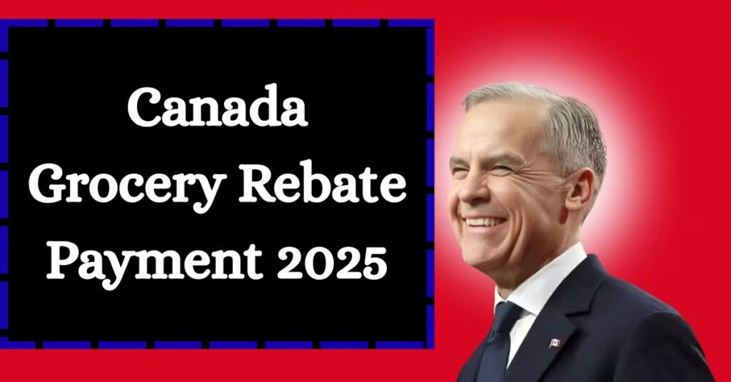 Canada Grocery Rebate Payment 2025