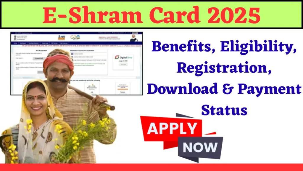 E Shram Card 2025 Benefits, Eligibility, Registration, Download and Payment Status