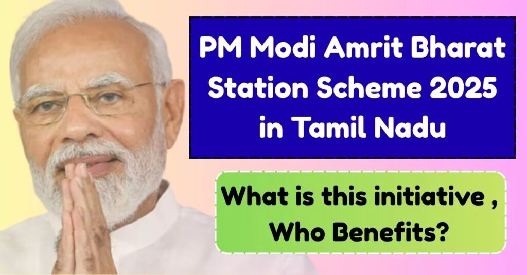 PM Modi Amrit Bharat Station Scheme 2025