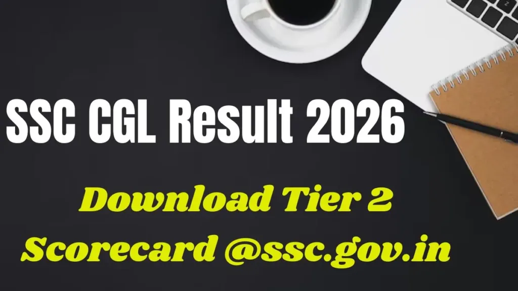 SSC CGL Result 2026: Download Tier 2 Scorecard @ssc.gov.in