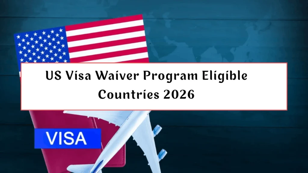 US Visa Waiver Program Eligible Countries 2026
