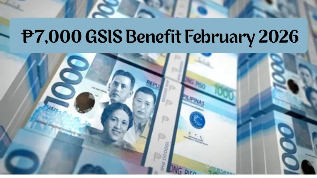 ₱7,000 GSIS Benefit February 2026 for Filipino Seniors – Payment Status, Eligibility & Official Update