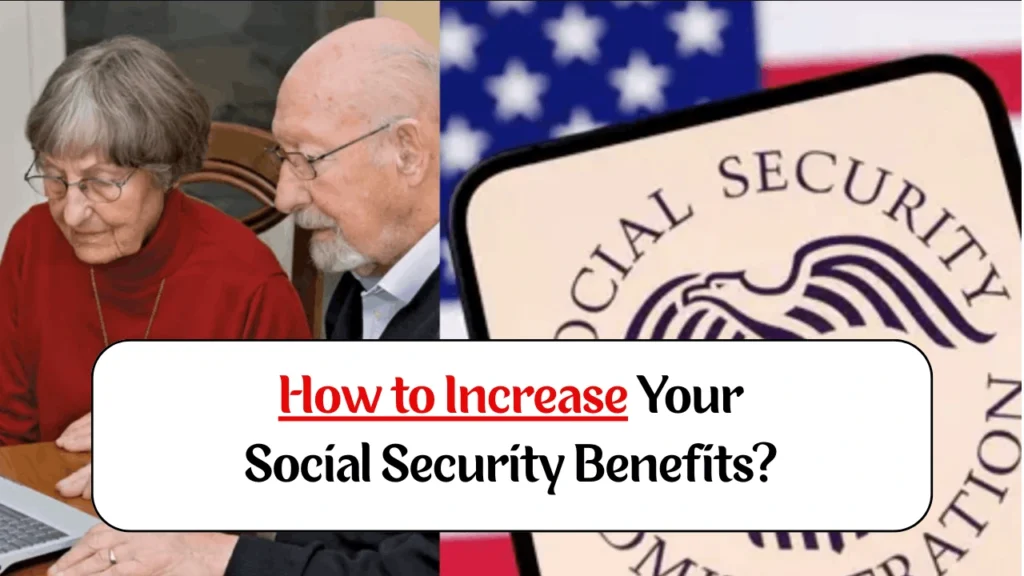 How to Increase Your Social Security Benefits