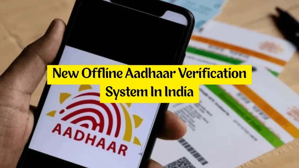 New Offline Aadhaar Verification System In India