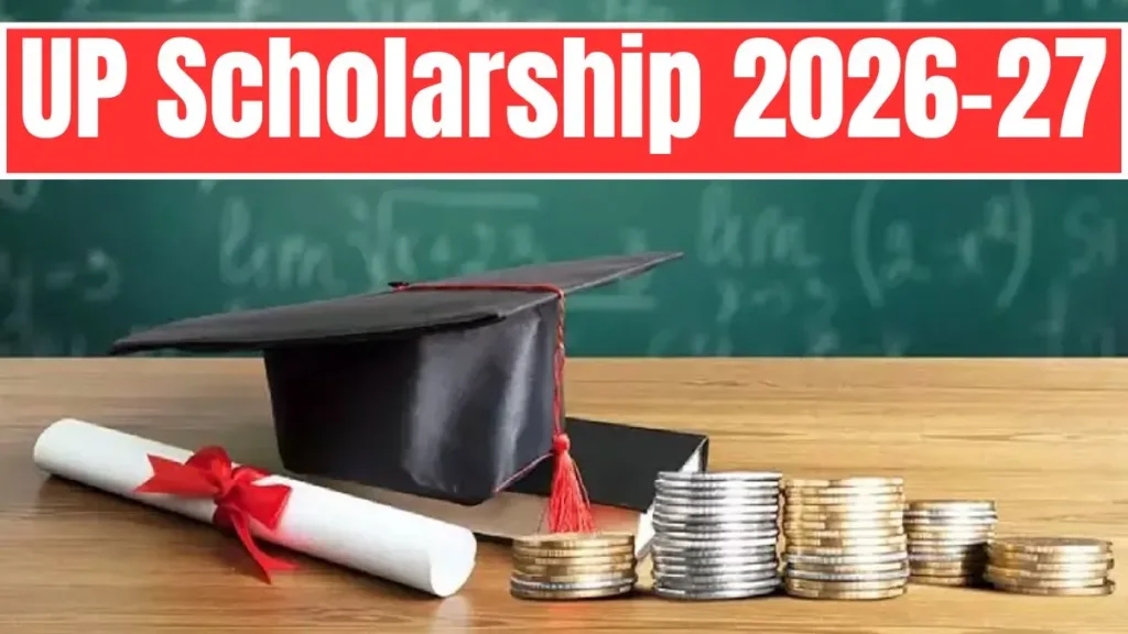 UP Scholarship 2026-27 Pre and Post Matric Apply Online, Last Date, Status Check