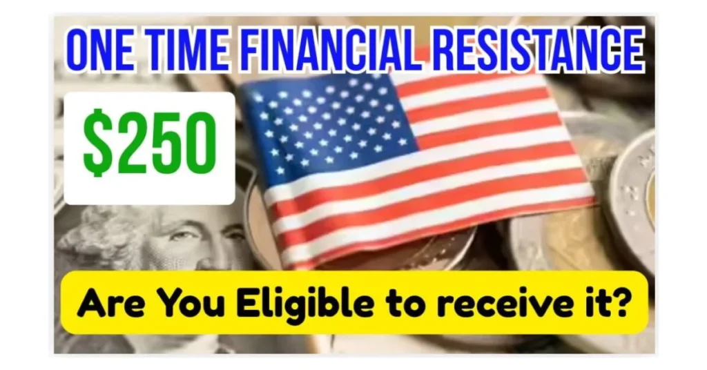 $250 One Time Financial Resistance 2026
