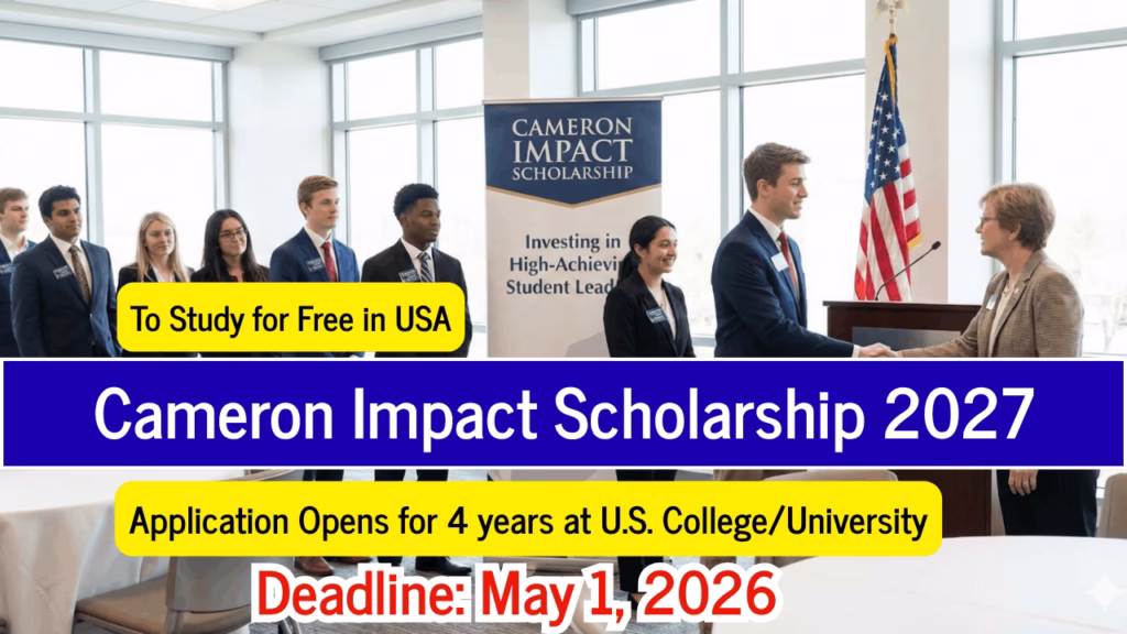 Cameron Impact Scholarship 2027 Application Opens for 4 years at U.S. College/University, Deadline: May 1, 2026 1 Cameron Impact Scholarship 2027