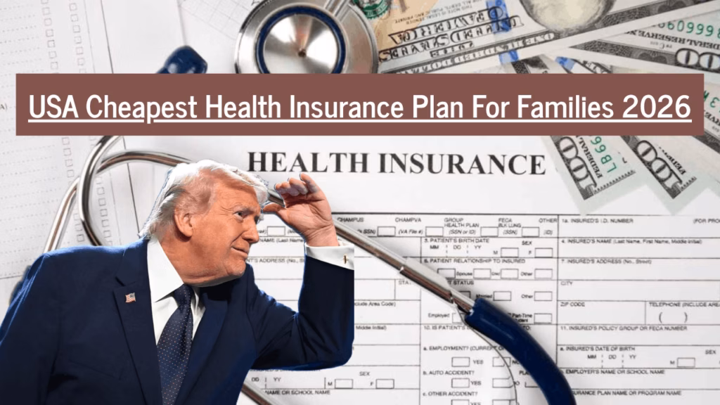 USA Cheapest Health Insurance Plan For Families 2026